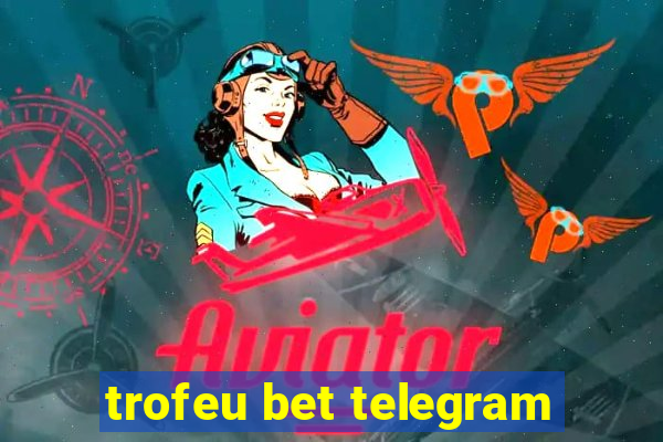 trofeu bet telegram